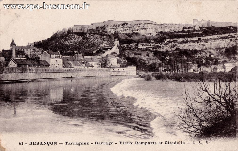 61 - BESANÇON - Tarragnoz - Barrage - Vieux Remparts et Citadelle